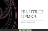 BIL UTILITI UPMKB - Universiti Putra Malaysiaapps1.btu.upm.edu.my/utiliti/manual_bil_upmkb.pdf · 2020. 8. 12. · PMKB TERKINI ZULKERNAIN BIN ZAWAWI (A02870) BIL ELEKTRIK TERKINI