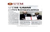 UTM-UMM jalin kerjasama [Utusan Malaysia-Hello Kampus] 25 ... · tingkat sarjana muda dan lepasan ijazah Fakulti Kejuruteraan Kimia. "Kerjasama ini akan turut ruenggalakkan inovasi