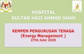 HOSPITAL SULTAN HAJI AHMAD SHAH...untuk mencapai dan mengekalkan penjimatan tenaga. •Penjimatan Penggunaan Elektrik: 10% lebih rendah dari baseline •Penjimatan Penggunaan Air,