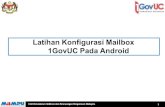 02a. Konfigurasi Mailbox 1GovUC Pada Android v2 · 2017. 4. 5. · Klik pada ikon Apps di halaman utama Smartphone Android anda Unit Pemodenan TadbirandanPerancanganPengurusan Malaysia