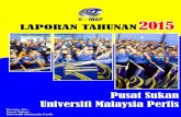 Disdiakan Oleh : Pusat Sukan Universiti Malaysia Perlispusatsukan.unimap.edu.my/images/laporantahun2015.pdf · Olahraga Terbuka UniMAP, dan Kejohanan Liga Bola Sepak Rakyat (LBR)