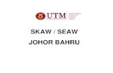 SKAW / SEAW JOHOR BAHRU · PDF file 2020. 12. 31. · Minggu 12 29 Mei - 30 Mei Minggu 13 05 Jun - 06 Jun Minggu 14 12 Jun - 13 Jun Minggu 15 19 Jun - 20 Jun 21 Jun - 03 Jul 04 Jul