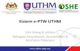 Sistem e-PTW UTHM · 2018. 9. 18. · oshe@uthm.edu.my THANK YOU Factory & Machinery Unit Occupational Safety, Health & Environment Division Universiti Tun Hussein Onn Malaysia (UTHM)
