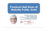 Panduan Beli Emas di Website Public Gold - Masliana Ibrahim...Urusan jual beli emas PUBLIC GOLD telah disahkan patuh syariah oleh Amanie Advisors Step 1: Rujuk harga terkini di website