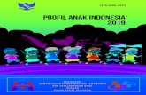 PROFIL ANAK INDONESIA 2019 · 2020. 1. 6. · Tujuan Publikasi Profil Anak Indonesia 2019 Mendeskripsikan dan menginformasikan kepada pemerintah yaitu kementerian/lembaga dan berbagai