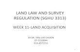 LAND LAW AND SURVEY REGULATION (SGHU 3313)...2019/07/11  · Permohonan, Pemeriksaan Dan Pengisytiharan Jika tuan tanah berdaftar telah memperolehi kelulusan pembangunan ke atas tanahnya