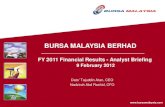 BURSA MALAYSIA BERHAD · 2012. 2. 23. · BURSA MALAYSIA BERHAD Dato’ Tajuddin Atan, CEO Nadzirah Abd Rashid, CFO  FY 2011 Financial Results - Analyst Briefing 9 February 2012