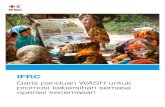 IFRC · 2020. 6. 15. · 1 IFRC Garis panduan WASH untuk promosi kebersihan semasa operasi kecemasan Garis panduan ini membantu kakitangan dan sukarelawan Palang Merah Bulan Sabit