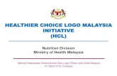 HEALTHIER CHOICE LOGO MALAYSIA INITIATIVE (HCL) · 2019. 3. 19. · As per Food Regulation 1985 (maintain) REVISION’S OUTCOME: LATEST HCL NUTRIENT CRITERIA Additional Criteria for