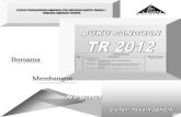 TAMBAHANphl.hasil.gov.my/pdf/pdfam/BukuPanduan_TR2012_1.pdf · 2017. 2. 24. · Buku Panduan Borang TR 2012 Sistem Taksir Sendiri i KANDUNGAN BUKU PANDUAN PERKARA Muka Surat Pendahuluan