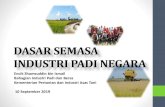 DASAR SEMASA INDUSTRI PADI NEGARA · 2019. 9. 13. · •Industri padi merupakan industri besar yang melibatkan seramai 322,000 orang pesawah. •Malaysia masih memerlukan beras import