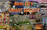 ‘Miri City Smart Society’ · 2020. 9. 22. · Persatuan Orang Ulu Penduduk MEPA NGO Persatuan Pejabat Wartawan Pejabat Utara Swk NREB Buddhist Tzu-Chi Foundation ... Taman Tunku/Lambir
