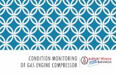 CONDITION MONITORING OF GAS ENGINE COMPRESSOR